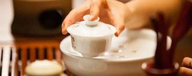 蓋碗茶泡茶方法 正確的蓋碗泡茶方法