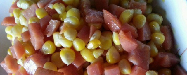 玉米炒火腿腸的做法 玉米炒火腿腸的做法介紹