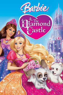 芭比公主之鉆石城堡 Barbie and the Diamond Castle
