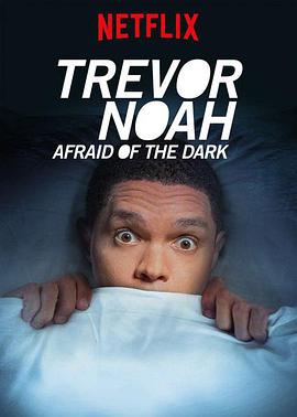 特雷弗·諾亞：天黑黑心慌慌 Trevor Noah: Afraid of the Dark