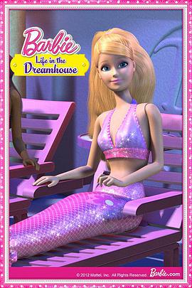 芭比之夢想豪宅 第四季 Barbie: Life in the Dreamhouse Season 4